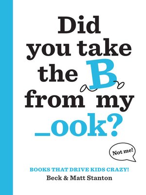 cover image of Did You Take the B from My _ook?